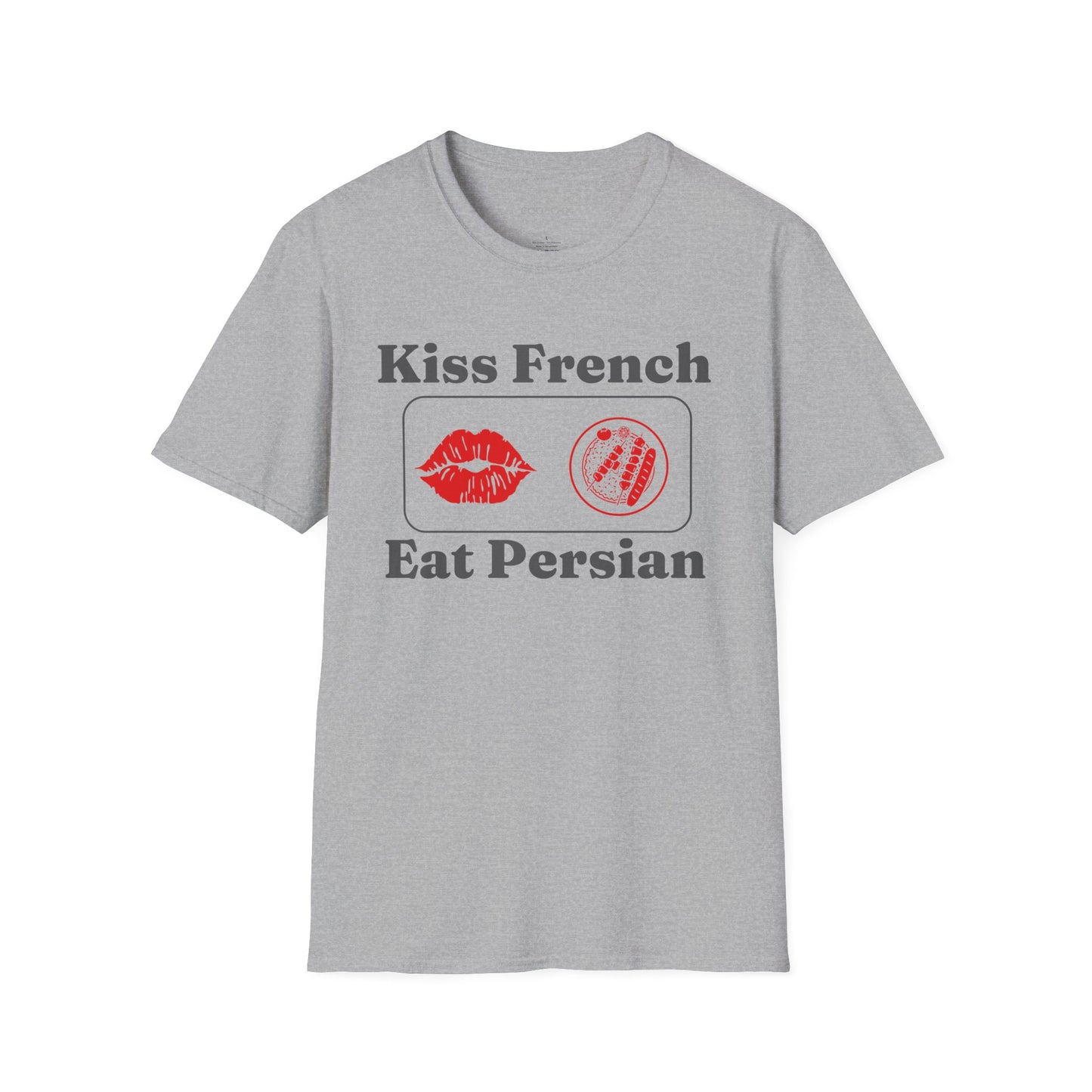 Kiss French, Eat Persian Unisex T-Shirt