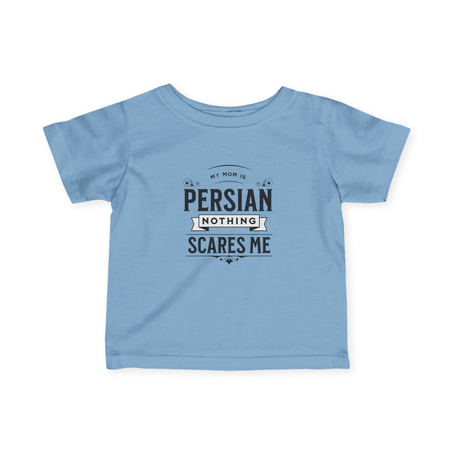 My Mom is Persian Infant Tee