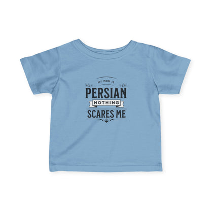 My Mom is Persian Infant Tee