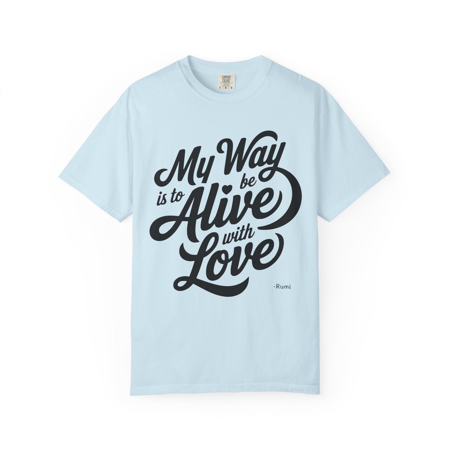 My way is to be alive with love - Rumi Premium Tee