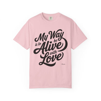 My way is to be alive with love - Rumi Premium Tee