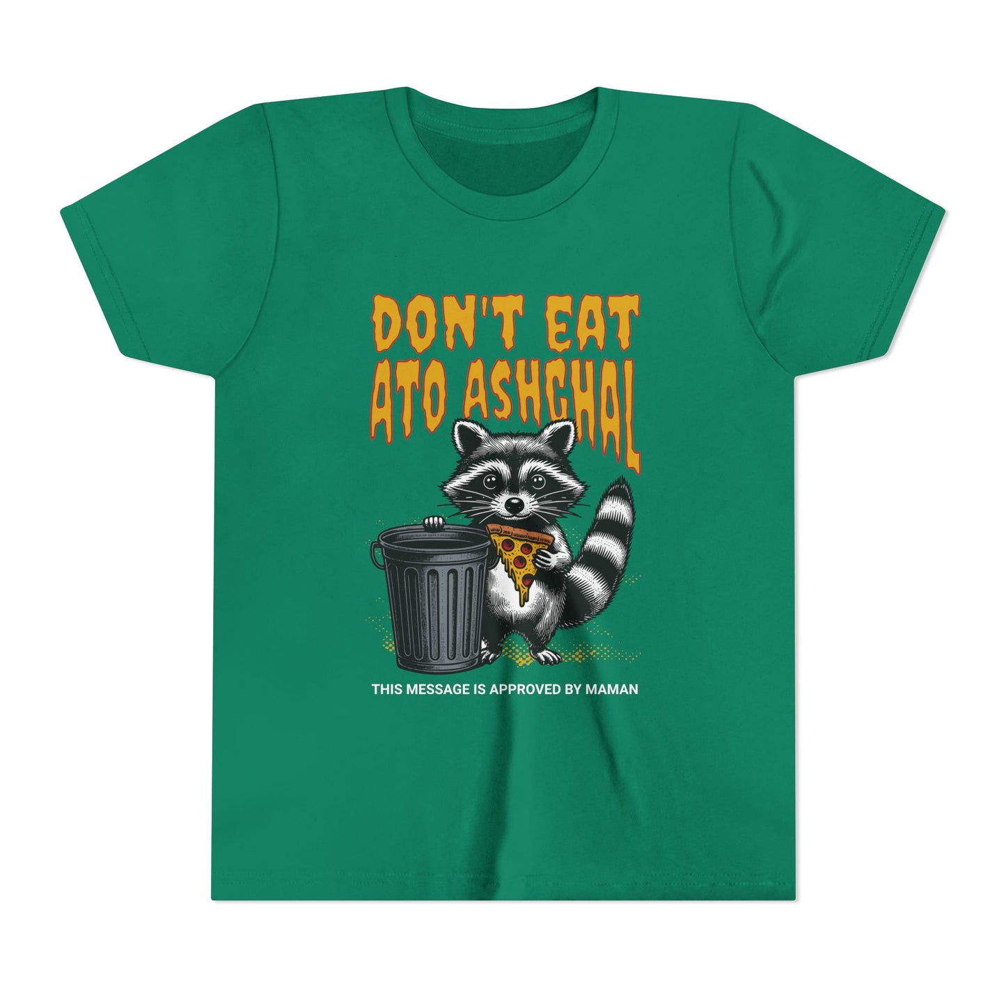 Don't Eat Ato Ashghal Youth Tee