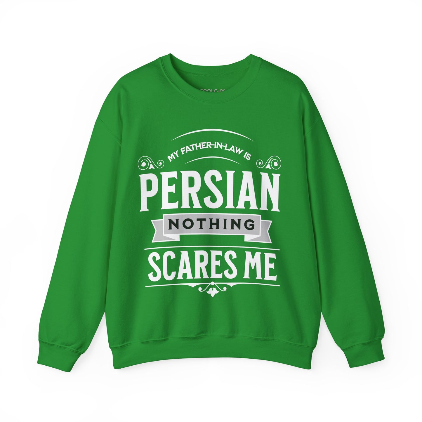 My Father-in-law is Persian Sweatshirt