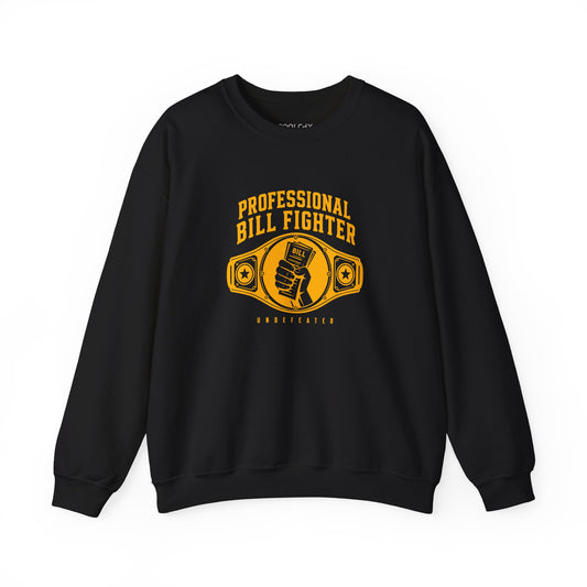 Professional Bill Fighter Sweatshirt