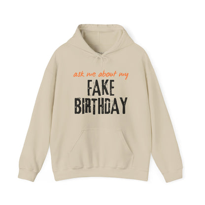 Ask me about my Fake Birthday Hoodie