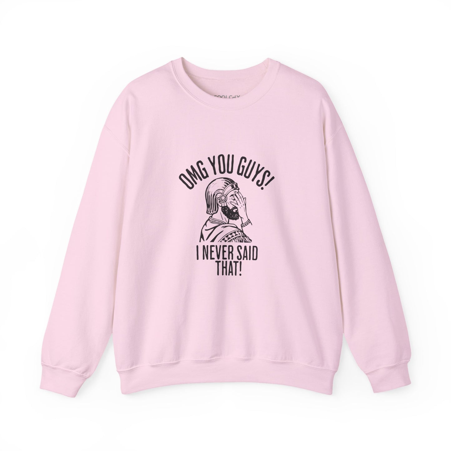 I Never Said That - Cyrus the Great Sweatshirt