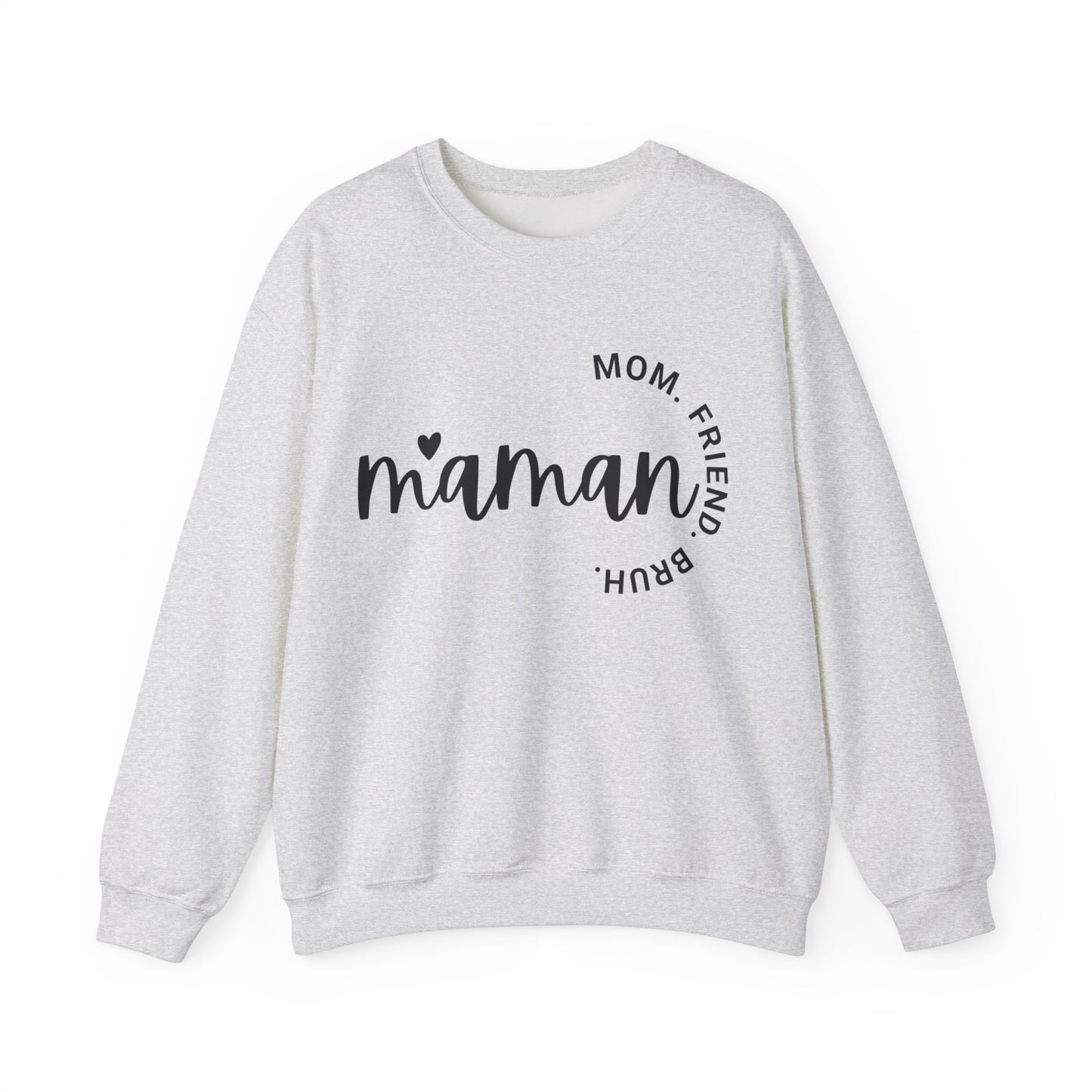 Maman - Mom, Friend, Bruh Sweatshirt