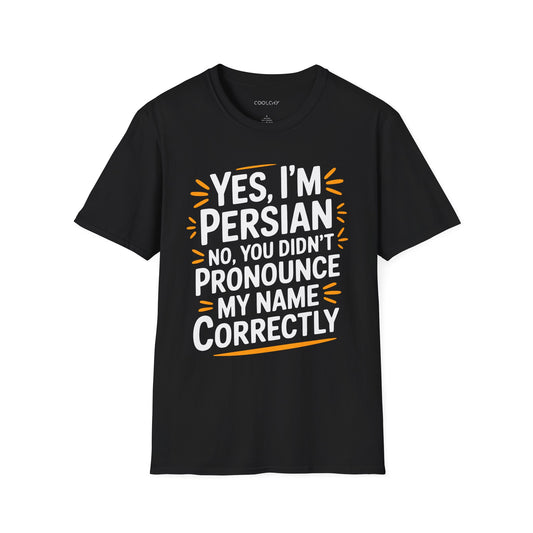 Yes, I'm Persian Unisex T-Shirt