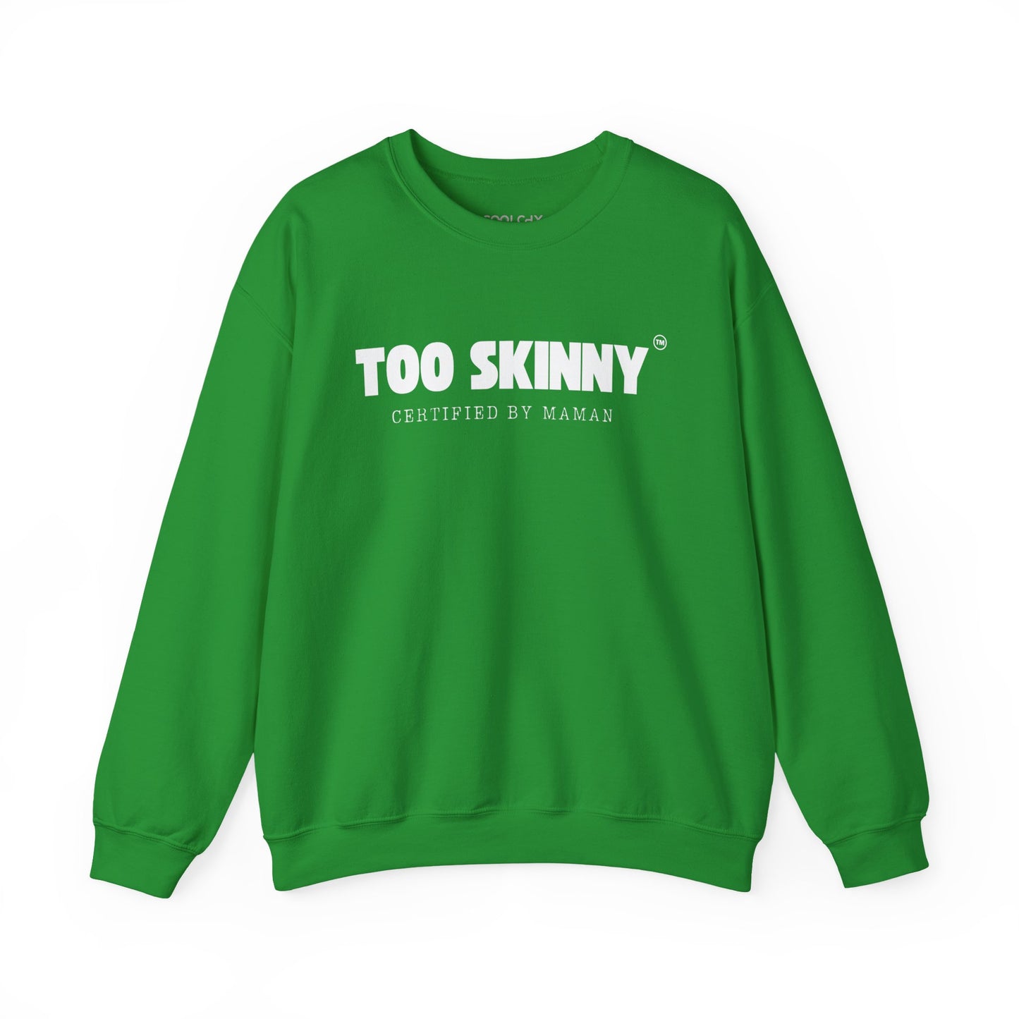 Too Skinny Sweatshirt