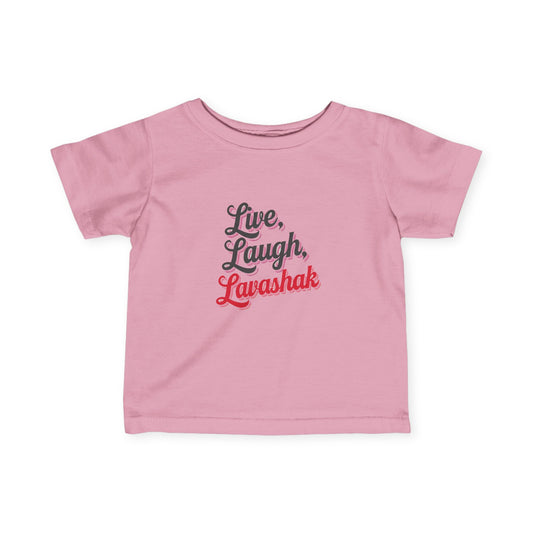 Live, Laugh, Lavashak Infant Tee