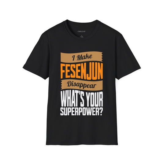 I make Fesenjun disappear Unisex T-Shirt