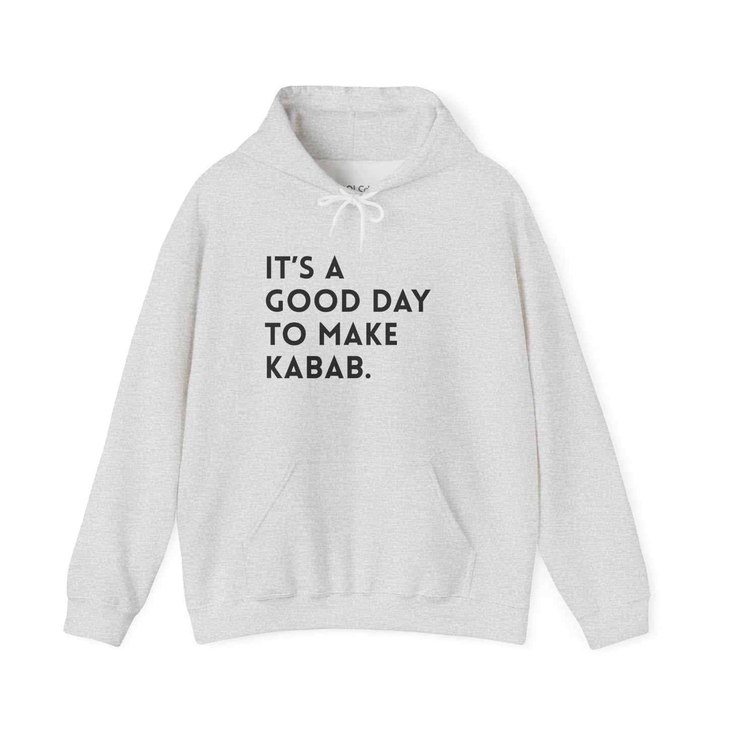 It's a good day to make Kabab. Hoodie