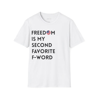 Freedom is my Second Favorite F-word - US Unisex T-Shirt