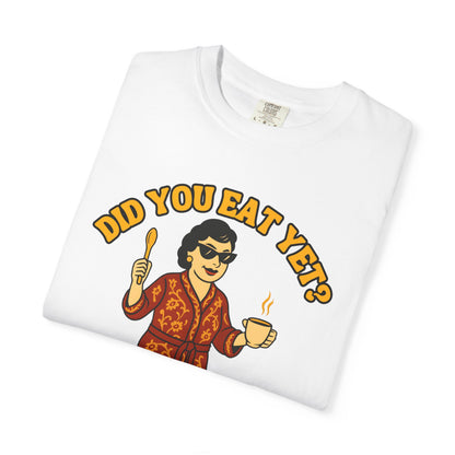 Did you eat yet? 2 Premium Tee