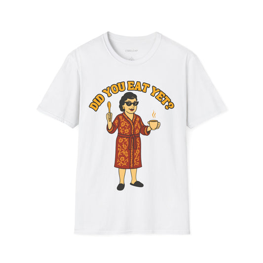 Did you eat yet? 2 Unisex T-Shirt