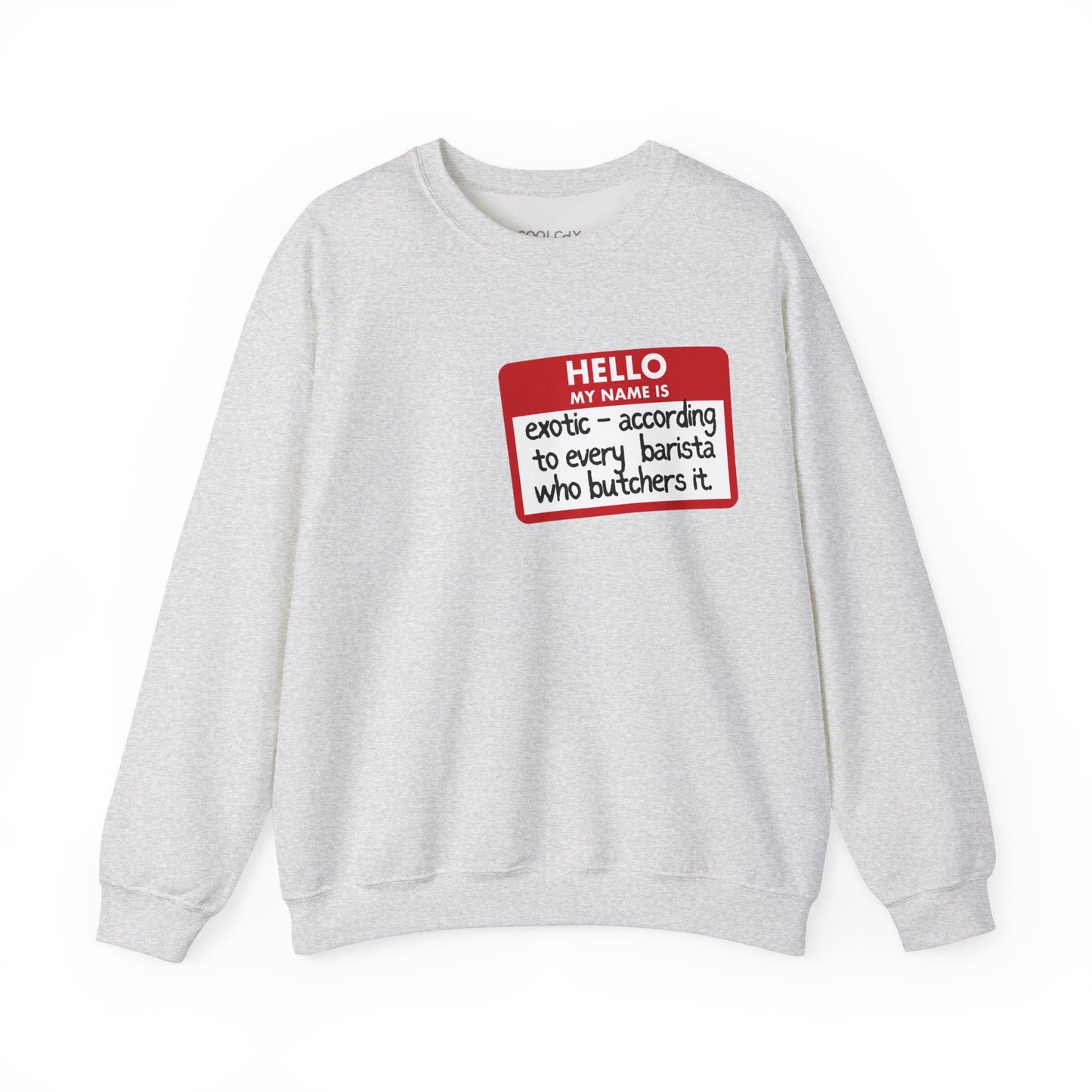 My Name Is Exotic Sweatshirt