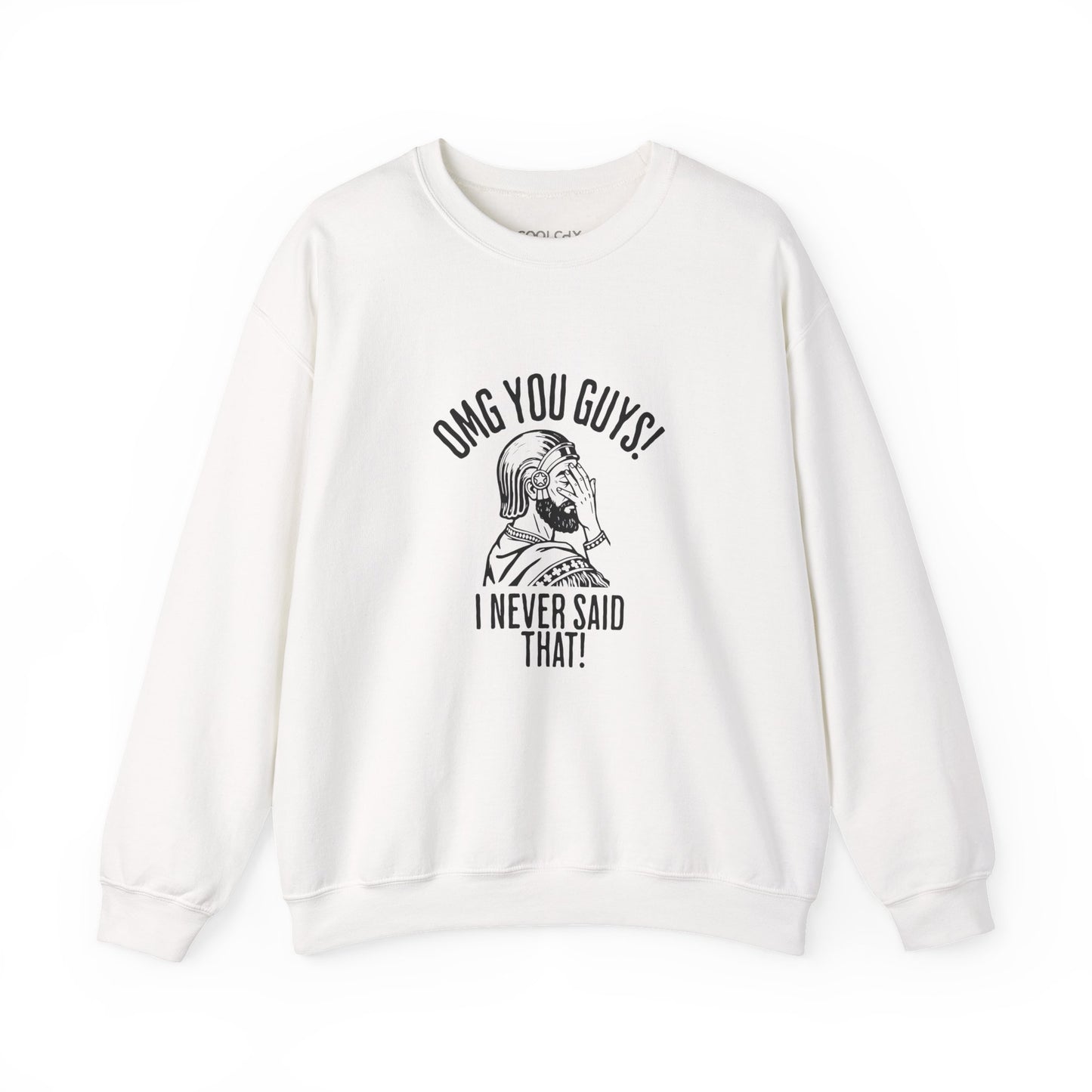I Never Said That - Cyrus the Great Sweatshirt