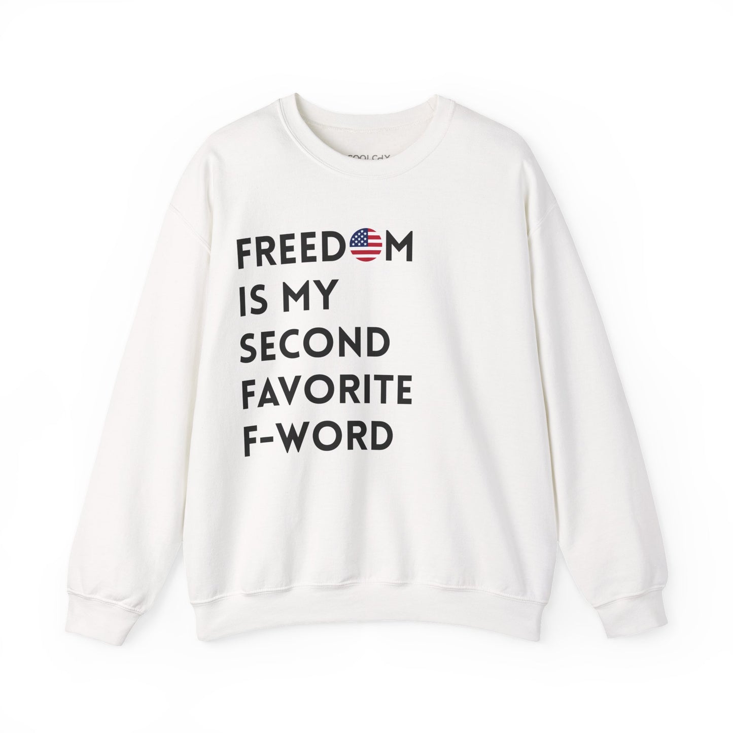 Freedom is my Second Favorite F-word - US Sweatshirt