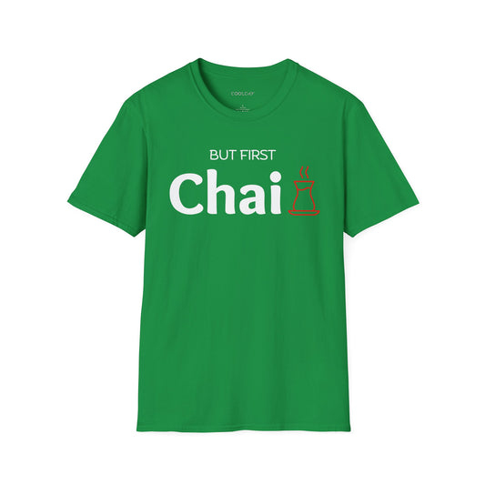 But First Chai Unisex T-Shirt