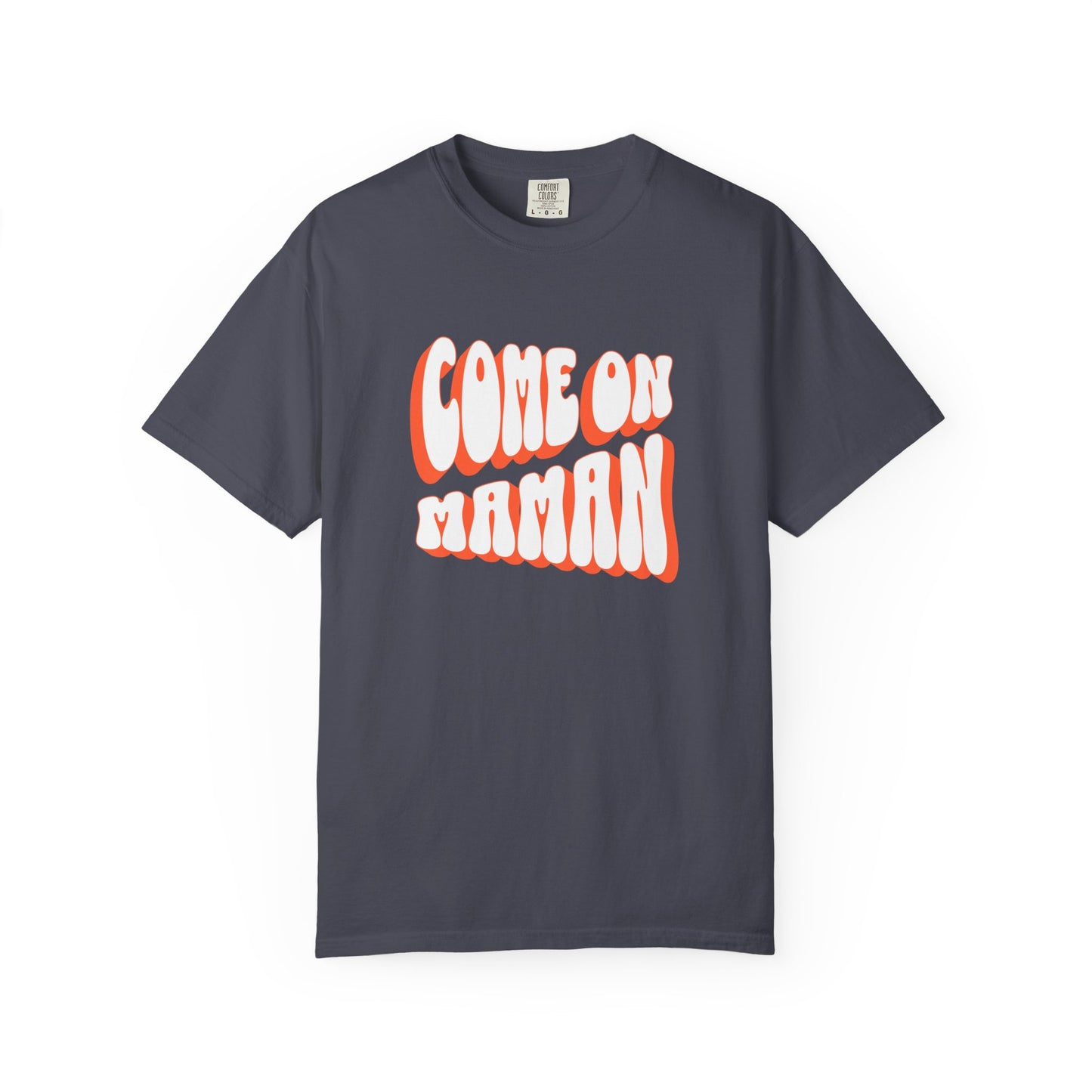 Come On Maman Premium Tee
