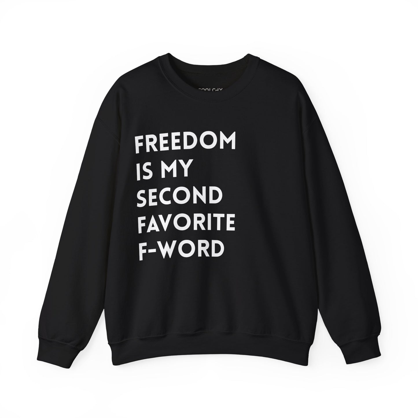 Freedom is my Second Favorite F-word II Sweatshirt