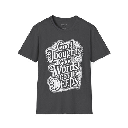 Good Thoughts, Good Words, Good Deeds Unisex T-Shirt