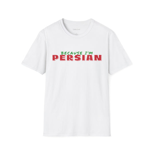 Because I'm Persian Unisex T-Shirt