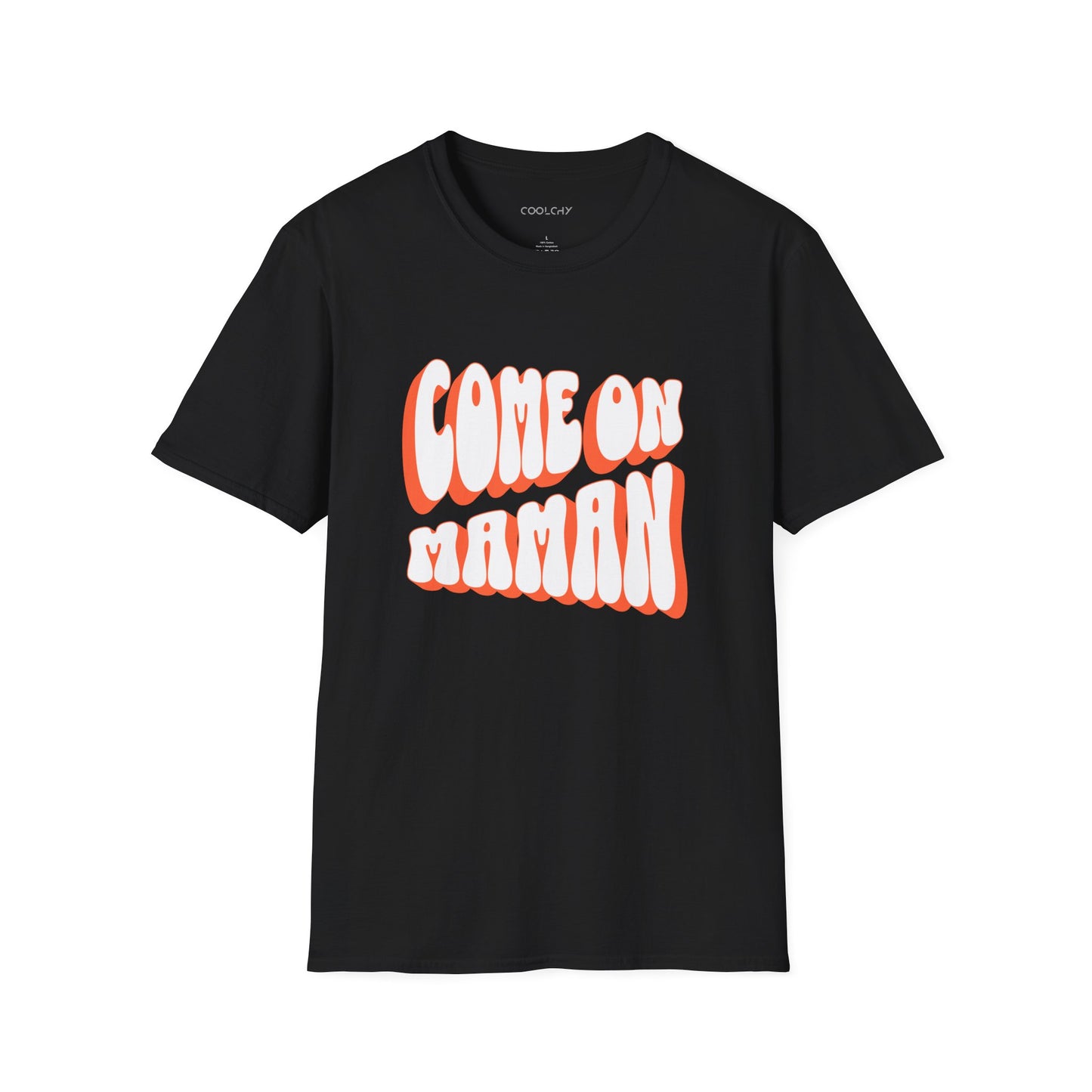 Come On Maman Unisex T-Shirt