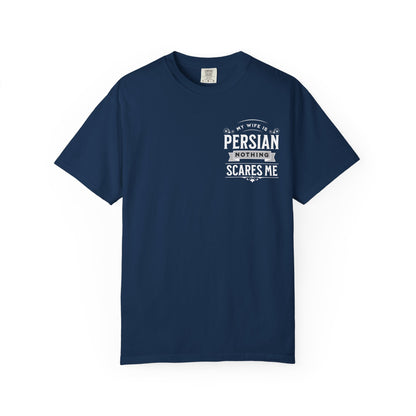 My Wife is Persian Nothing Scares Me Premium Tee