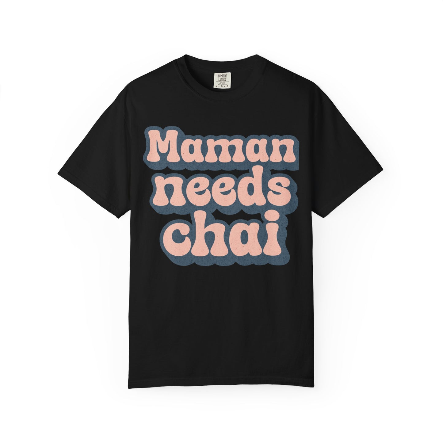 Maman Needs Chai Premium Tee