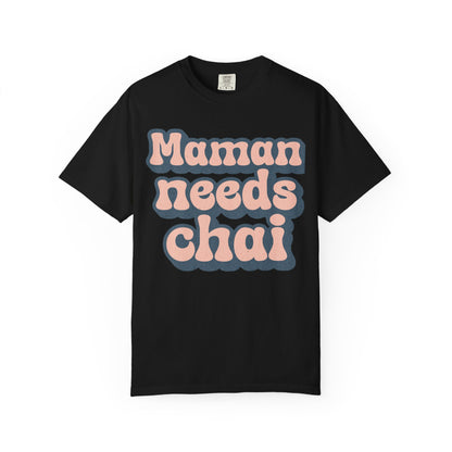 Maman Needs Chai Premium Tee