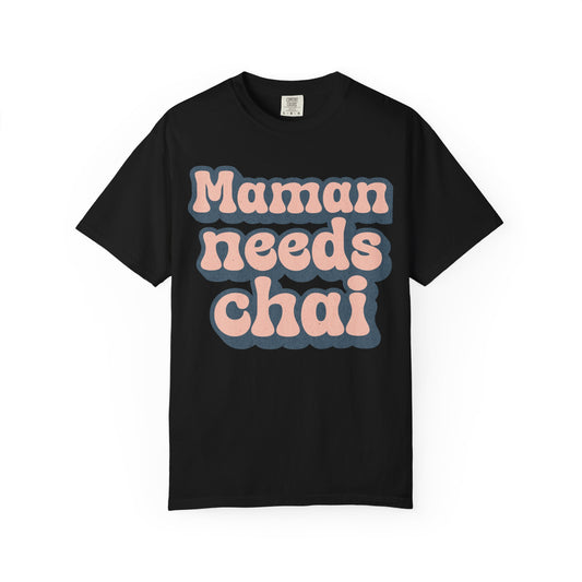 Maman Needs Chai Premium Tee