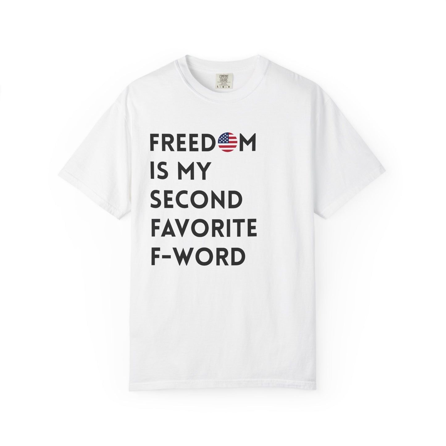 Freedom is my Second Favorite F-word - US Premium Tee