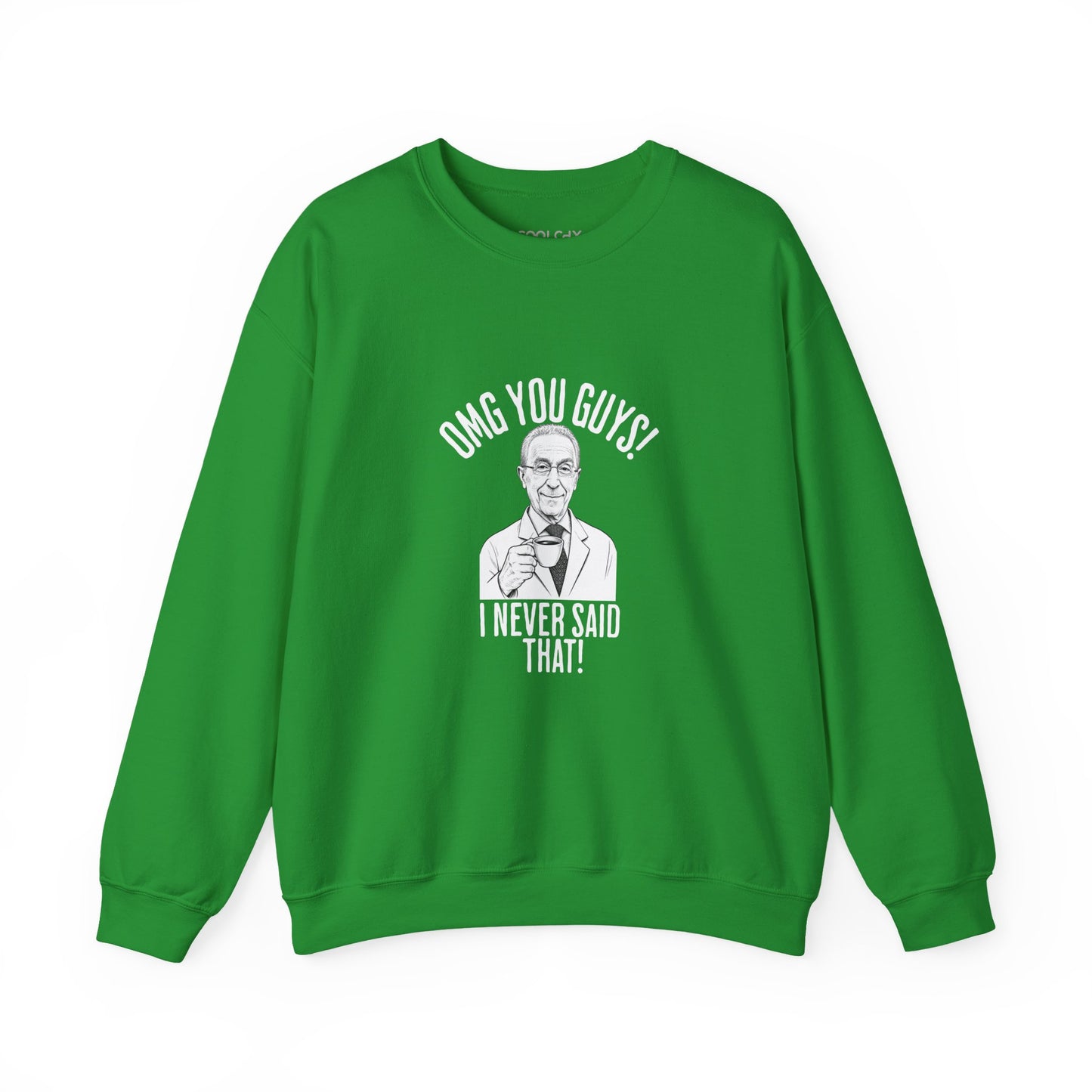 I Never Said That - Professor Samii Sweatshirt