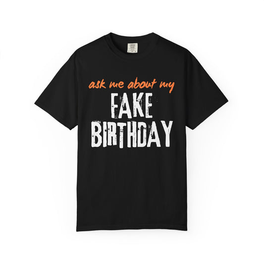 Ask me about my Fake Birthday Premium Tee