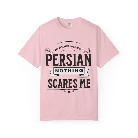 My Mother-in-law is Persian Nothing Scares Me Premium Tee
