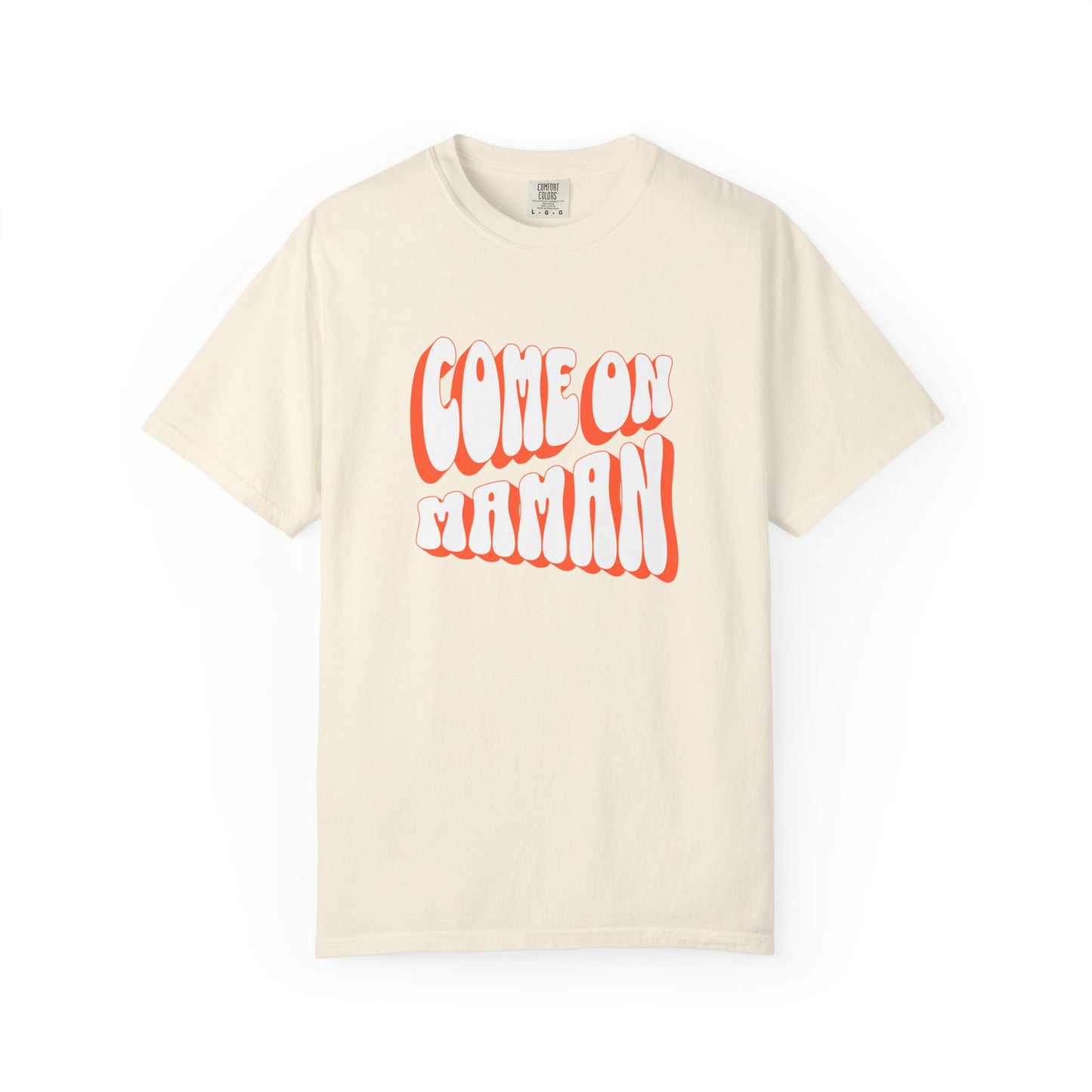 Come On Maman Premium Tee