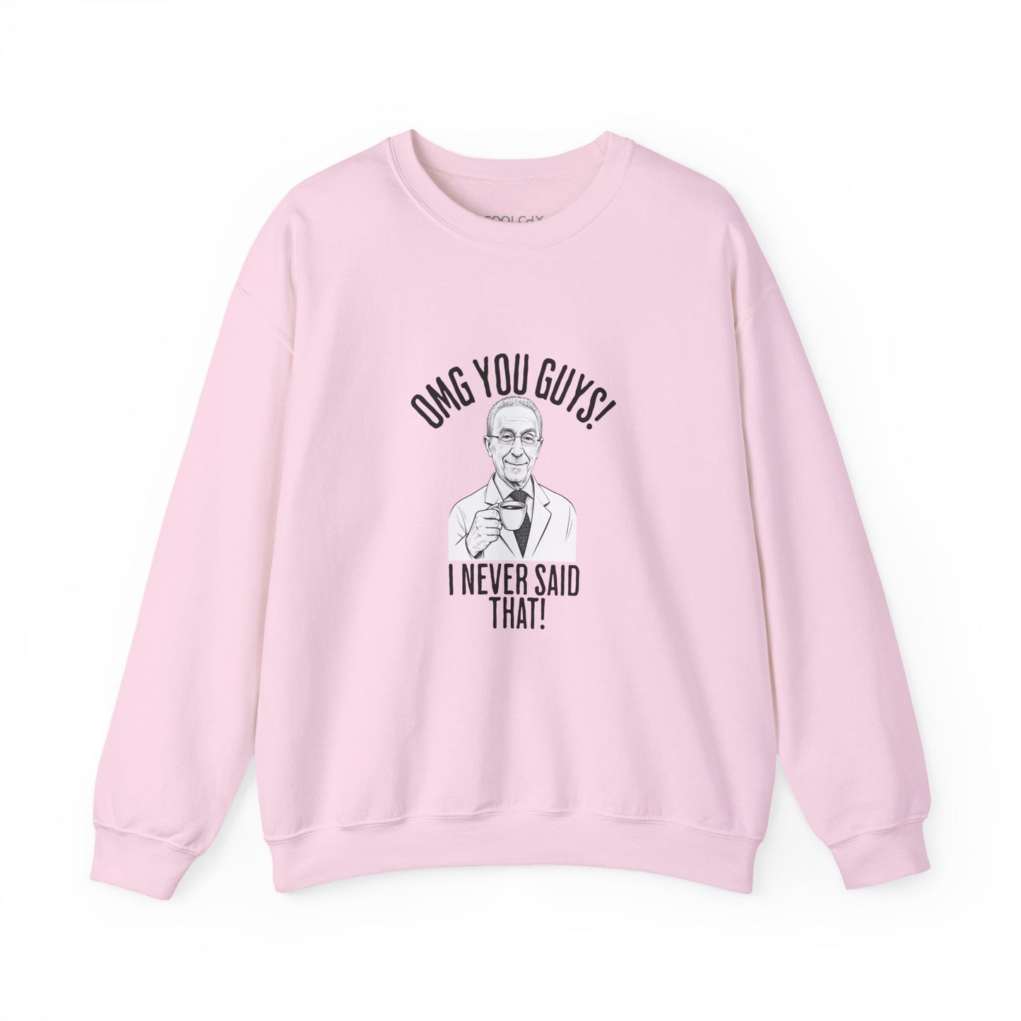 I Never Said That - Professor Samii Sweatshirt