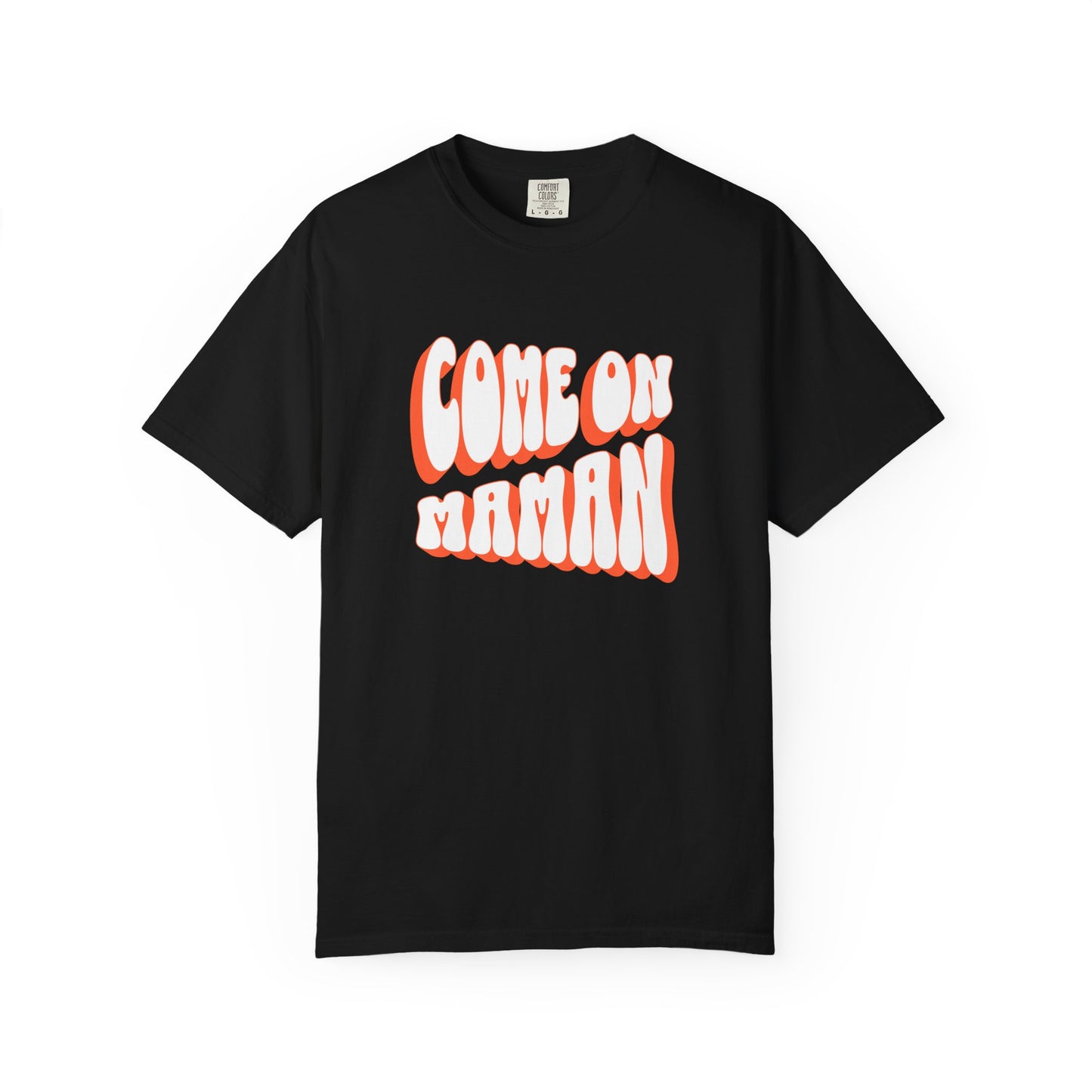 Come On Maman Premium Tee