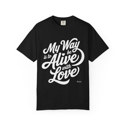 My way is to be alive with love - Rumi Premium Tee
