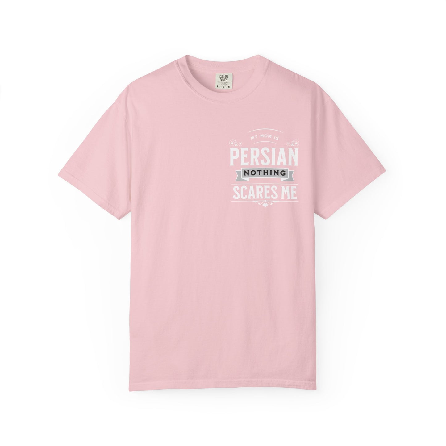 My Mom is Persian, Nothing Scares Me Premium Tee