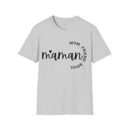 Maman - Mom, Friend, Bruh Unisex T-Shirt