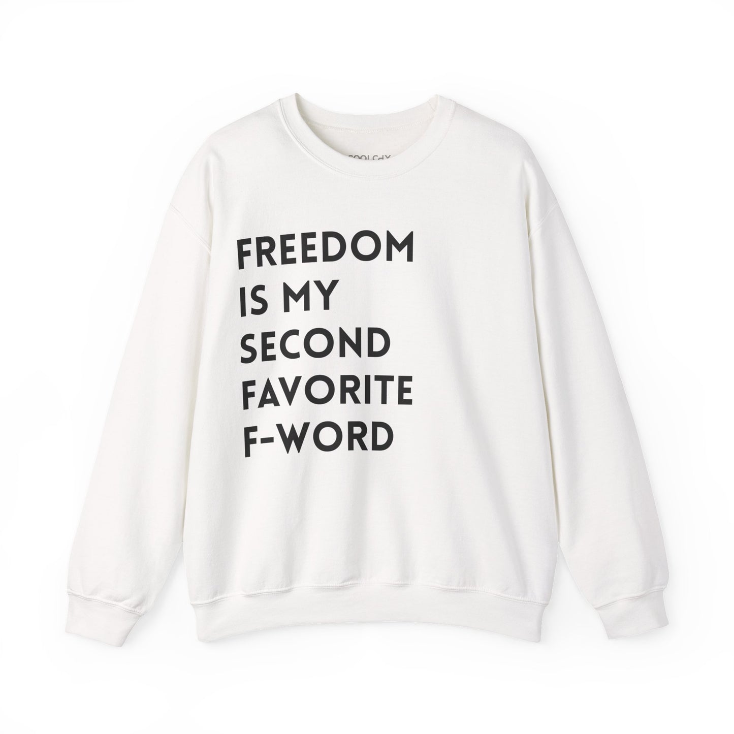 Freedom is my Second Favorite F-word II Sweatshirt