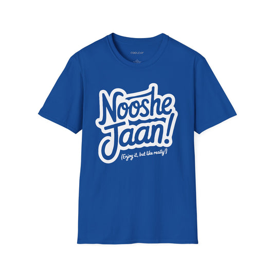 Nooshe Jaan, But Like Really Unisex T-Shirt