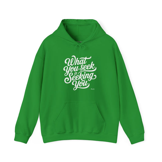 What You Seek is Seeking You - Rumi Typography Hoodie