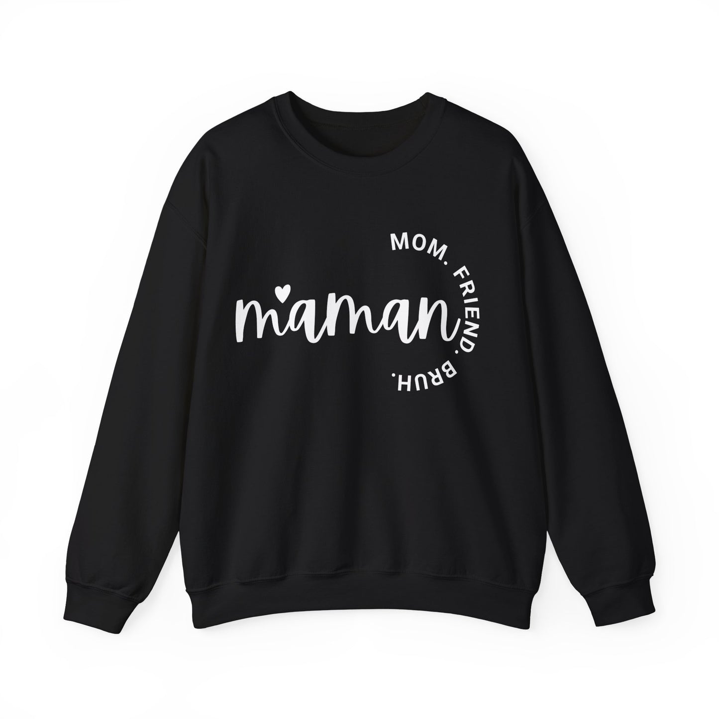 Maman - Mom, Friend, Bruh Sweatshirt