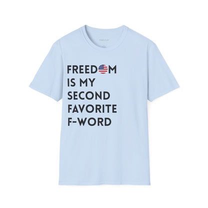 Freedom is my Second Favorite F-word - US Unisex T-Shirt