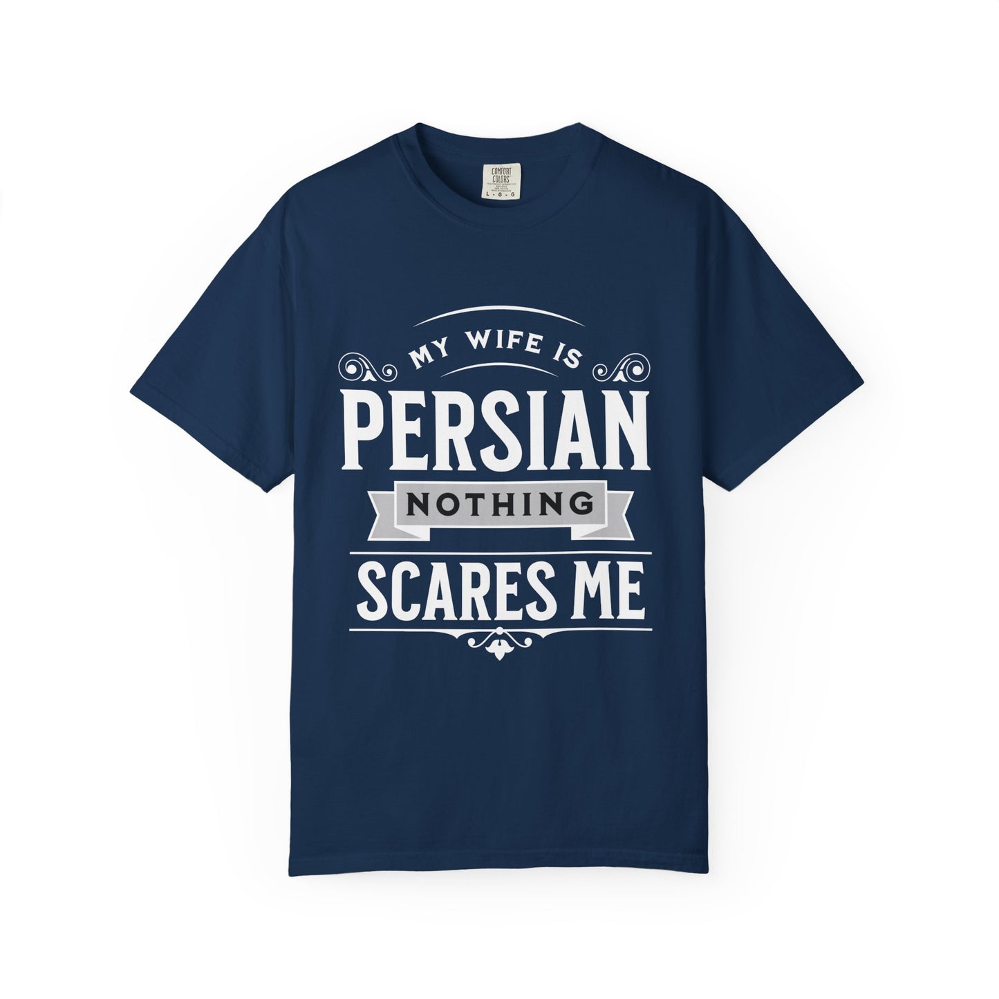 My Wife is Persian, Nothing Scares Me Premium Tee