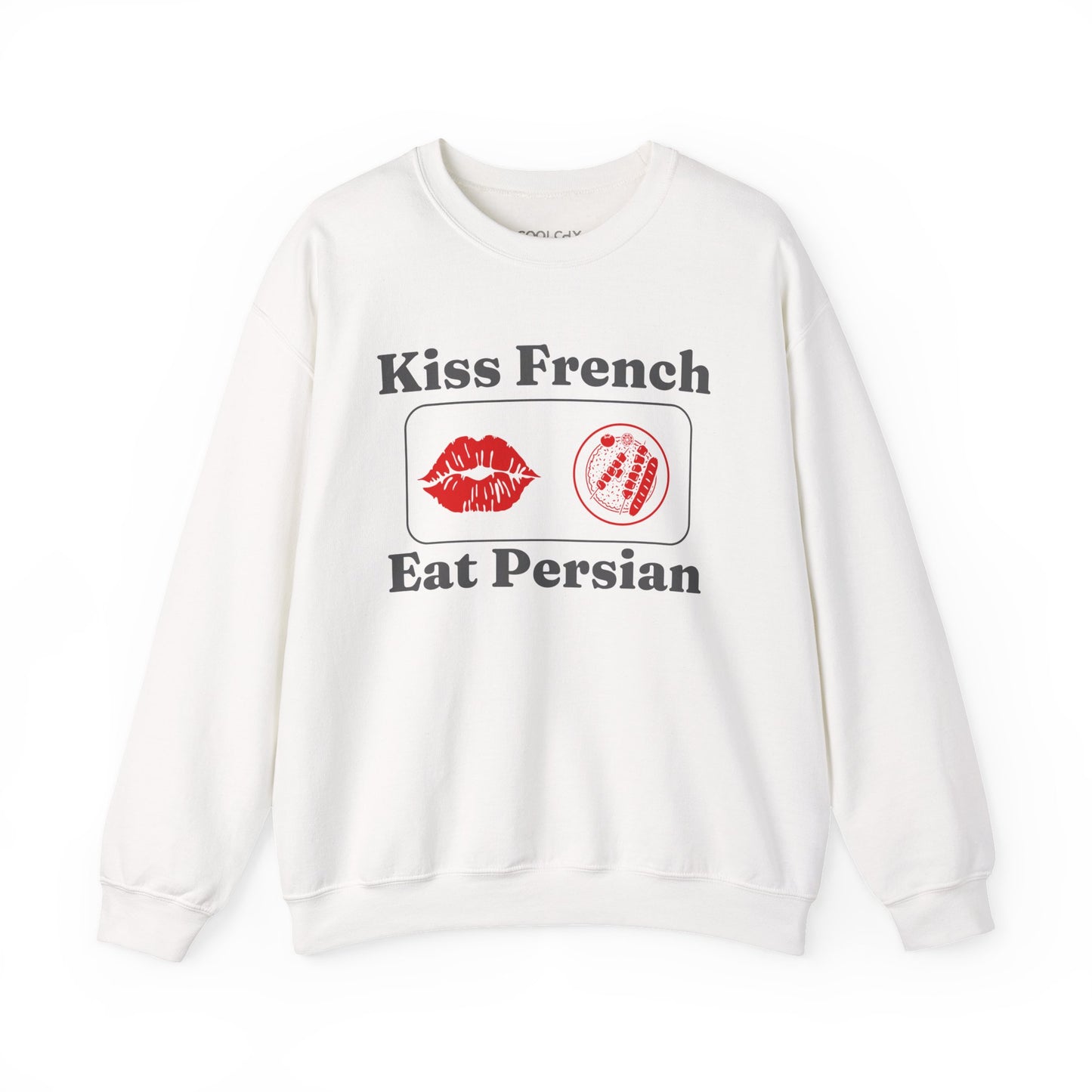 Kiss French, Eat Persian Sweatshirt
