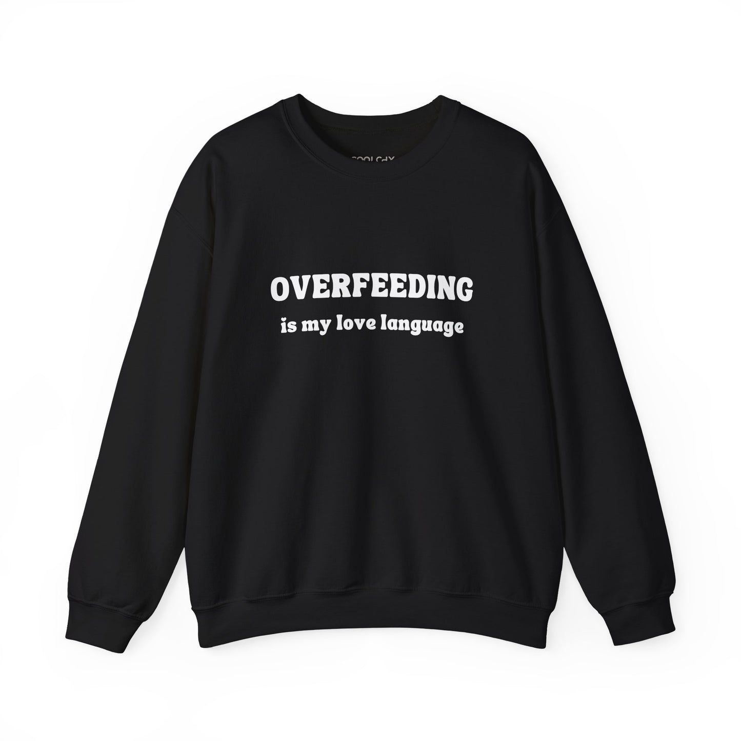 Overfeeding is My Love Language Sweatshirt